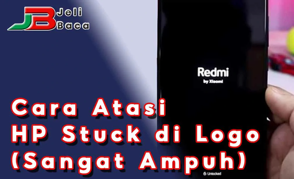 Cara Atasi Hp Stuck Di Logo Sangat Ampuh