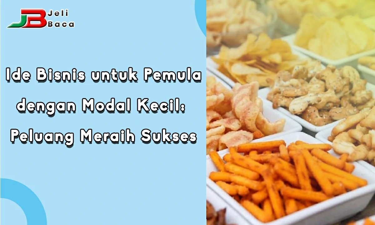 Ide Bisnis Untuk Pemula Dengan Modal Kecil